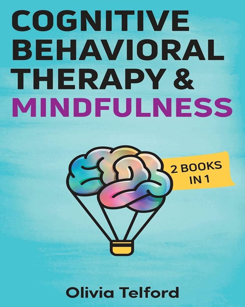 Cognitive Behavioral Therapy and Mindfulness: 2 in 1 Bundle – Bookify