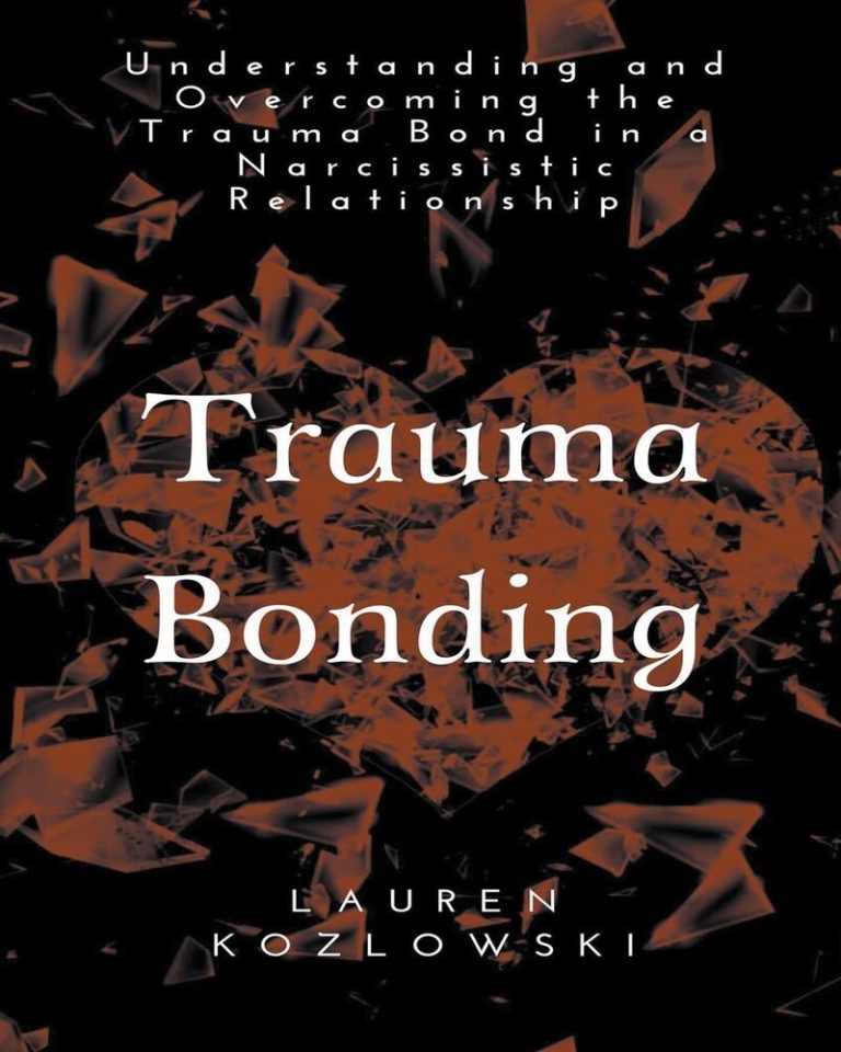 Trauma Bonding: Understanding and Overcoming the Trauma Bond in a ...