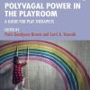 Polyvagal Power in the Playroom; A Guide for Play Therapists